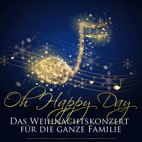 Bild: 11.12.2022: Oh Happy Day - Das Weihnachtskonzert für die ganze Familie