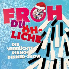 Bild: 16.12.2025 - Froh du Öhliche: Die verrückte Piano-Dinnershow