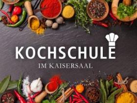 Bild: Kochschule im Kaisersaal - neue Kochkurstermine
